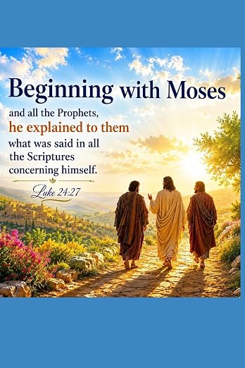 Beginning with Moses — Luke 18–24